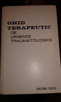 Teodor Sora - Ghid terapeutic de urgente traumatologice (1980) foto