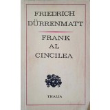 FRANK AL CINCILEA-FRIEDRICH DURRENMATT-220558