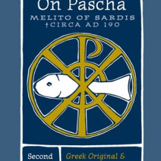 On Pascha With the Fragments of Melito and Other Material Related to the Quartodecimans
