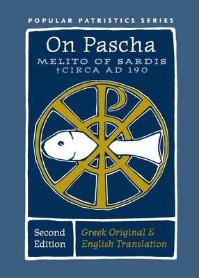 On Pascha With the Fragments of Melito and Other Material Related to the Quartodecimans