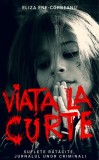 Viața la curte vol 2 Suflete rătăcite Jurnalul unor criminali Eliza Ene-Corbeanu Romane Beletristica Brosata RAO