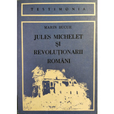 Jules Michelet si revolutionarii romani - Marin Bucur