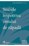 Soarele impotriva omului de zapada - Adela Rachi