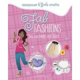 Sleepover Girls Crafts: Fab Fashions You Can Make and Share