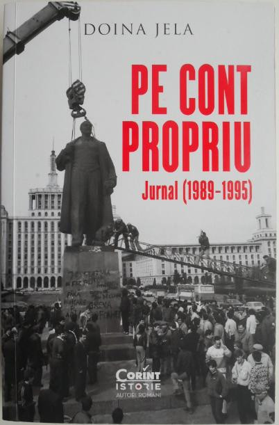 Pe cont propriu. Jurnal (1989-1995) &ndash; Doina Jela