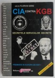 CIA contra KGB. Secretele Serviciilor Secrete &ndash; Florian Garz, Carte Istorie, Anticariat