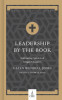 Leadership by the Book: Cultivating Spirit-Led Kingdom Leaders