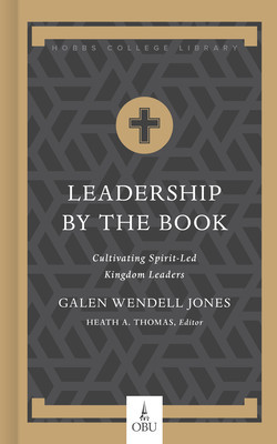 Leadership by the Book: Cultivating Spirit-Led Kingdom Leaders