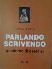 PARLANDO, SCRIVENDO. QUADERNO DI ESERCIZI - E. VIOLA, I. VIOLA foto