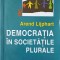 DEMOCRATIA IN SOCIETATILE PLURALE-AREND LIJPHART-221380