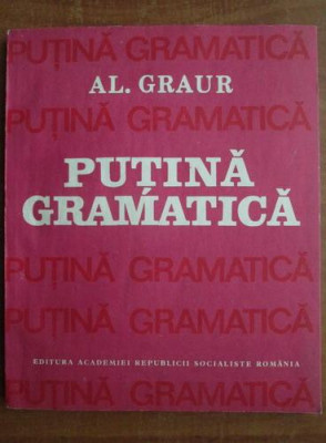 Alexandru Graur - Putina gramatica foto