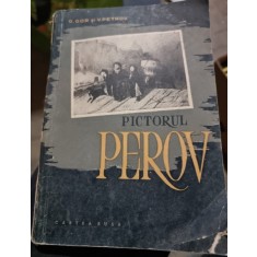 Pictorul Perov - G. Gor, V. Petrov