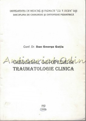 Chirurgie, Ortopedie Si Traumatologie Clinica - Dan George Gotia | Okazii.ro
