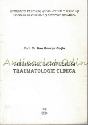 Chirurgie, Ortopedie Si Traumatologie Clinica - Dan George Gotia