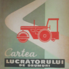 Cartea lucrătorului de drumuri - R. Bădărău