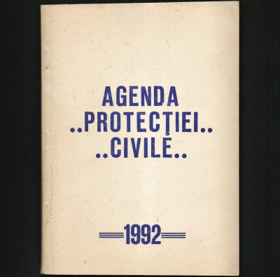 AGENDA PROTECȚIEI CIVILE - 1992 - MIJLOACE DE PROTECȚIE CIVILĂ ARMATĂ / POMPIERI foto