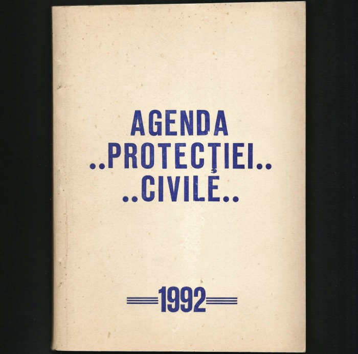 AGENDA PROTECȚIEI CIVILE - 1992 - MIJLOACE DE PROTECȚIE CIVILĂ ARMATĂ / POMPIERI