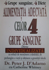 Alimentatia adecvata celor 4 grupe sanguine - Peter J. D&amp;#039;Adamo foto