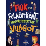 Fi&uacute;k, akik felnőttk&eacute;nt megv&aacute;ltoztatt&aacute;k a vil&aacute;got - Jorge Montoro