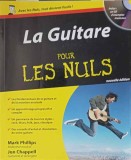 LA GUITARE POUR LES NULS (CURS DE CHITARA IN LB. FRANCEZA. INCLUDE CD)-MARK PHILLIPS, JON CHAPPELL-244680