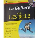 LA GUITARE POUR LES NULS (CURS DE CHITARA IN LB. FRANCEZA. INCLUDE CD)-MARK PHILLIPS, JON CHAPPELL-244680
