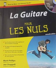 LA GUITARE POUR LES NULS (CURS DE CHITARA IN LB. FRANCEZA. INCLUDE CD)-MARK PHILLIPS, JON CHAPPELL-244680