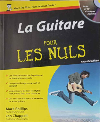 LA GUITARE POUR LES NULS (CURS DE CHITARA IN LB. FRANCEZA. INCLUDE CD)-MARK PHILLIPS, JON CHAPPELL foto