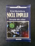 ERNST MECKELBURG - SOCUL TIMPULUI. INVAZIA DIN VIITOR