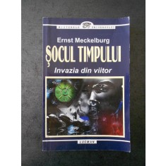 ERNST MECKELBURG - SOCUL TIMPULUI. INVAZIA DIN VIITOR