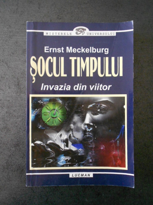 ERNST MECKELBURG - SOCUL TIMPULUI. INVAZIA DIN VIITOR