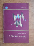 Marcian Bleahu - Flori de piatra