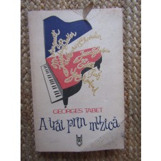 A trai prin muzica &ndash; Georges Tabet - Carte Arta Muzicala