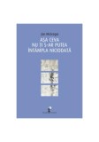 Așa ceva nu ți s-ar putea &icirc;nt&acirc;mpla niciodată - Paperback brosat - Jon McGregor - All