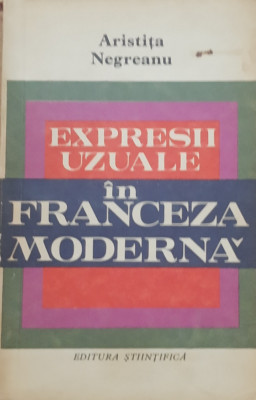 Aristita Negreanu - Expresii uzuale in limba franceza moderna foto