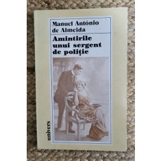AMINTIRILE UNUI SERGENT DE POLITIE - MANUEL ANTONIO DE ALMEIDA