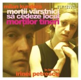 Morții v&acirc;rstnici să cedeze locul morților tineri (audiobook) - Milan Kundera - Humanitas Multimedia