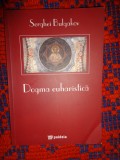 Serghei Bulgakov - Dogma euharistica / 97 pagini