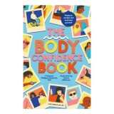 Cumpara ieftin The Body Confidence Book: Respect, Accept And Empo(...)