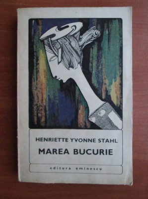 Henriette Yvonne Stahl - Marea bucurie foto