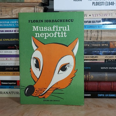 FLORIN IORDACHESCU - MUSAFIRUL NEPOFTIT * ILUSTRATII CHIS VALERIA EVA , 1986 * foto