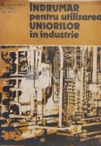 Indrumar pentru utilizarea unsorilor in industrie - 1987 - Gheorghe Dutu ($K60)