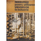 Indrumar pentru utilizarea unsorilor in industrie - 1987 - Gheorghe Dutu ($K60)