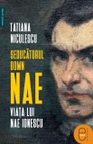 Seducătorul domn Nae. Viața lui Nae Ionescu (ebook) - Tatiana Niculescu - Editura LibHumanitas