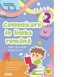 Comunicare in limba romana. Caiet de lucru - Clasa a II-a. Exercitii de comunicare, exercitii de vocabular, exercitii de lectura, notiuni teoretice
