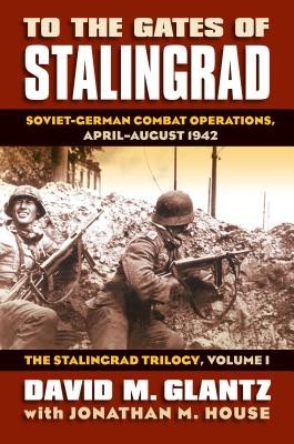 To the Gates of Stalingrad: Soviet-German Combat Operations, April-August 1942 foto