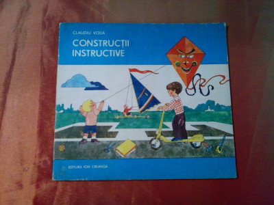 CONSTRUCTII INSTRUCTIVE - Claudiu Voda - Sarbu N. Catalin (coperta) - 1984,48p foto