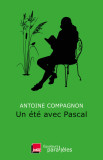 Un ete avec Pascal | Antoine Compagnon