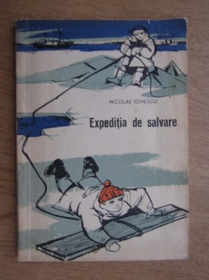 Nicolae Ionescu - Expeditia de salvare foto