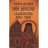 Cumpara ieftin Sfantul Nectarie: Noi minuni la manastirea Radu Voda, Editura Areopag