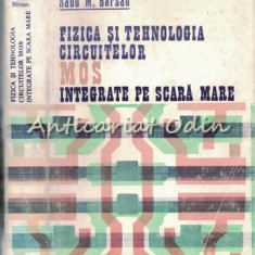 Fizica Si Tehnologia Circuitelor MOS Integrate Pe Scara Mare - R. Barsan